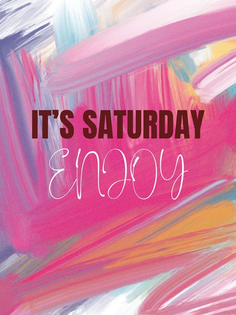 IT'S SATURDAY...!! Saturday Vibes Quotes Funny, Have A Great Saturday Quotes, Saturday Aesthetic, Happy Saturday Quotes, Saturday Morning Quotes, Happy Saturday Morning, Weekly Quotes, Its Saturday, Saturday Greetings