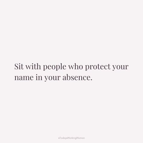 Surround yourself with those who defend your honor even when you're not around. Choose companions who protect your reputation and uplift you always. Sit With People Who Protect Your Name, Who You Surround Yourself With, Pour Into Those Who Pour Into You, You Are Who You Surround Yourself With, Business Baddie, Baddie Vibes, Surround Yourself With People, Your Honor, Absence Quotes