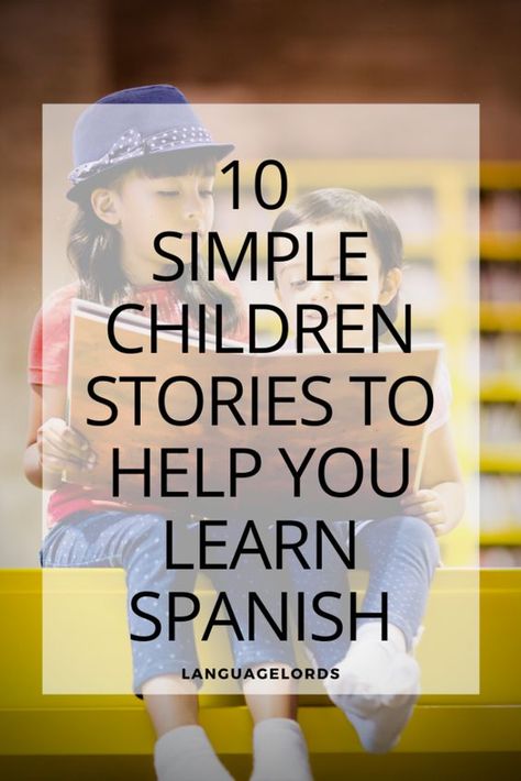 10 Simple Children Stories To Help You Learn Spanish - Language Lords Travel Spanish, Spanish Tips, Spanish 101, Common Spanish Phrases, Spanish Stories, Useful Spanish Phrases, Spanish Learning Activities, Learn Spanish Free, Spanish Words For Beginners