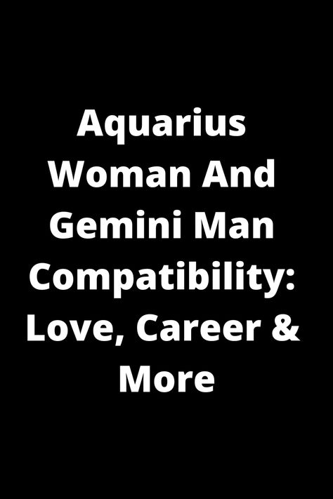 Explore the intriguing compatibility between an Aquarius woman and Gemini man in love, career, and more. Discover how their unique personalities complement each other to create a dynamic relationship full of potential and excitement. Learn about their strengths, challenges, and how they can navigate them to build a strong bond that lasts. Whether you're an Aquarius woman or Gemini man yourself, or simply curious about these zodiac signs' harmony, this insightful guide will provide you with valua Aquarius Woman And Gemini Man, Gemini And Aquarius Relationship, Gemini Man Traits, Aquarius And Gemini Compatibility, Gemini Man In Love, Aquarius Relationship, Aquarius Compatibility, Gemini Aquarius, Gemini Compatibility