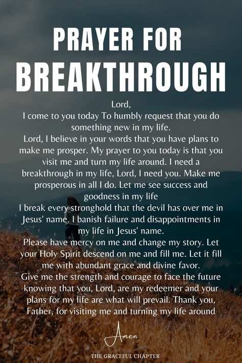 Prayer for breakthrough Bible Verses For When, The Graceful Chapter, Prayer For My Family, Deliverance Prayers, Spiritual Warfare Prayers, Personal Prayer, Morning Prayer Quotes, Everyday Prayers, Spiritual Prayers