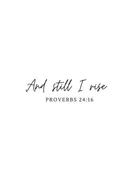 Still I Rise Fonts, Rise And Fall Tattoo, And Still I Rise Quotes, Bible Verse Tattoos About Healing, God Verses Tattoos, Biblical Quotes Tattoos, But Still I Rise Tattoo, She Is Clothed In Strength Tattoo, Powerful Tattoos For Women Strength Inspirational Quotes