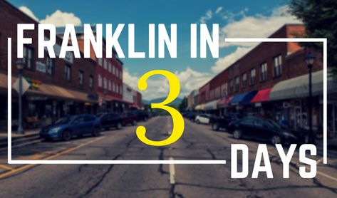 Franklin in 3 Days 1 Franklin North Carolina Things To Do, Franklin Nc Things To Do, Franklin North Carolina, North Caroline, Franklin Nc, Mountain Trip, Street Shopping, North Carolina Travel, Lookout Tower