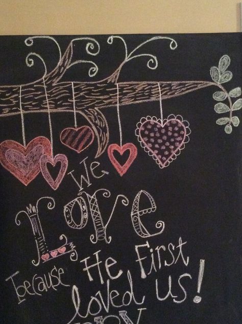 Chalkboard Wall Art, Boards Ideas, He First Loved Us, Chalkboard Ideas, Chalkboard Wall, Chalkboard Art, Chalkboard, Chalk, First Love