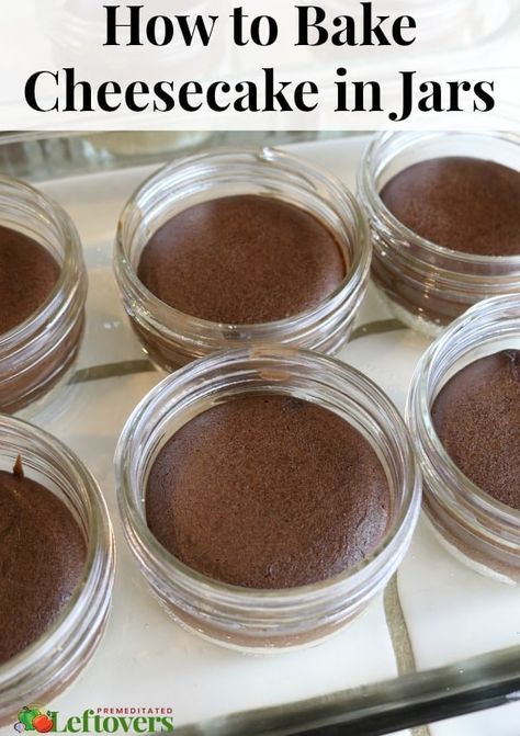 Cheesecake In Jars Recipe, Cheesecake In A Jar Baked, Canned Cheesecake In A Jar, Canning Cheesecake In A Jar, Jar Cakes Recipes, Canned Desserts, Cheesecake In Mason Jars, Jar Deserts, Mason Jar Deserts