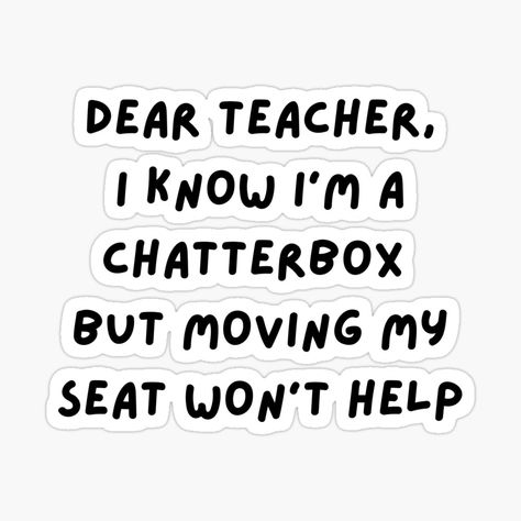 Get my art printed on awesome products. Support me at Redbubble #RBandME: https://www.redbubble.com/i/sticker/Dear-teacher-I-know-I-m-a-chatterbox-quote-funny-teacher-meme-funny-humorous-teachers-day-meme-quotes-funny-teachers-day-quotes-for-teachers-students-by-haRexia/123376665.EJUG5?asc=u Teachers Day Aesthetic Quotes, English Teacher Memes Funny, English Teacher Quotes Funny, Quotes For English Teacher, Funny Teachers Day Quotes, Teachers Day Quotes Funny, Teacher Day Quotes In English, Teachers Day Funny Quotes, Best Teacher Quotes From Students