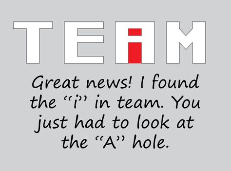 I KNEW there was an 'I' in TEAM. There’s No I In Team, The I In Team, There Is An I In Team, There Is No I In Team, I In Team, Bright Quotes, Team Quotes, High Characters, Word Quotes