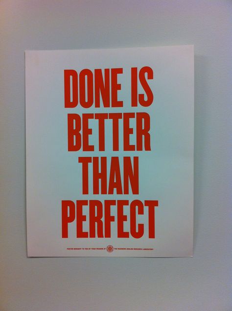 Done is better than perfect. Poster from Facebook HQ, Palo Alto Facebook Poster, Quotes Time, Fina Ord, Pity Party, Visual Statements, Quotes Life, Quotable Quotes, What’s Going On, Quote Posters