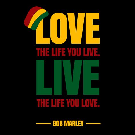 "Love the life you live. Live the life you love". #BobMarley #Inspirational #Quotes @Candidman Rastafari Quotes, Bob Marley Artwork, Arte Bob Marley, Rasta Art, Reggae Art, Bob Marley Pictures, Bob Marley Art, Nesta Marley, Roots Reggae