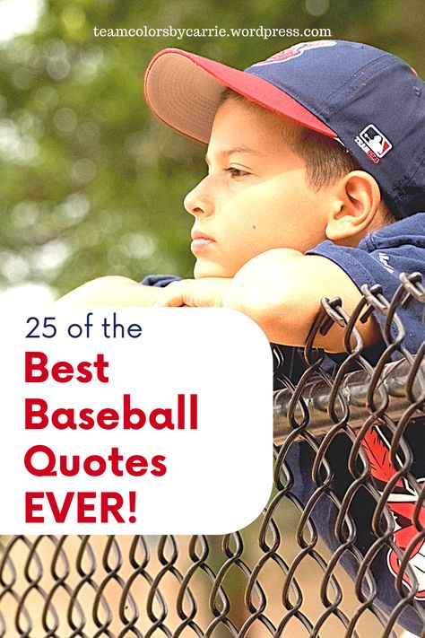 25 Of The Best Baseball Quotes Ever – Team Colors By Carrie Baseball Season Quotes, Baseball Poems, Baseball Motivational Quotes, Famous Baseball Quotes, Baseball Sayings, Baseball Mom Quotes, Player Quotes, Team Quotes, Travel Baseball