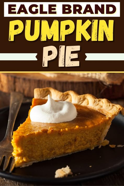 Eagle Brand Pumpkin Pie, Eagle Brand Recipes, Eagle Brand Milk, Pumpkin Pie Recipe Easy, Perfect Pumpkin Pie, Best Pumpkin Pie, Good Recipe, Easy Pumpkin Pie, Best Pie