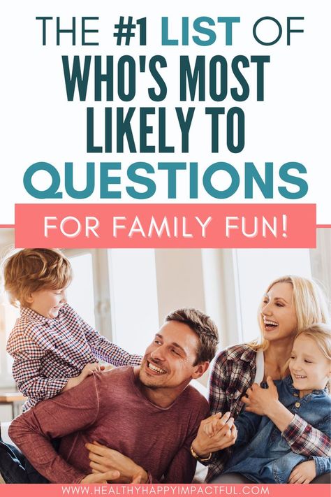 Who Most Likely To Questions, Questions To Ask Family, Would Rather Questions, Group Laughing, Questions For Family, Who's Most Likely To Questions, Most Likely To Questions, Family Game Night Ideas, Game Night Ideas