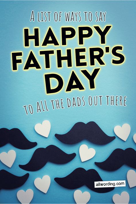 Funny, clever, and poignant ways to say Happy Father's Day to all the dads out there Happy Father’s Day Wishes To All Dads, Happy Fathers Day To All Dads Out There, Happy Father’s Day To All Dad, Fathers Day Wishes To All Fathers, Happy Fathers Day To All Dads Quotes, Happy Fathers Day Wishes To All, Happy Fathers Day To All Dads, Happy Father’s Day, Dads In Heaven