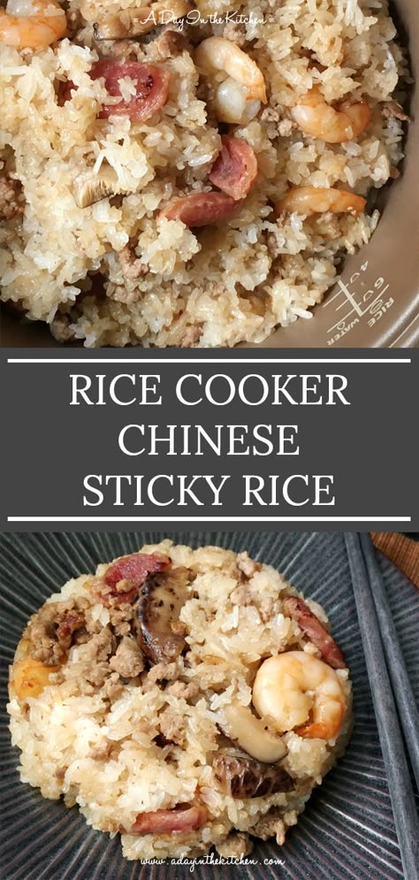 Rice Cooker Chinese Sticky Rice | A Day in the Kitchen Mango Sticky Rice Recipe, Chinese Sticky Rice, Sweet Sticky Rice, Chinese Sausage, Asian Rice, Rice Cooker Recipes, Chinese Dishes, Sticky Rice, Chinese Cooking