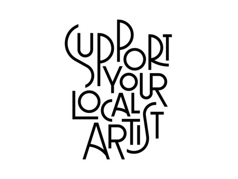 Support Your Local Artist by Rafael Serra | Dribbble | Dribbble Small Business Quotes, Font Inspiration, Support Local Artists, T Art, Typography Letters, Typography Logo, Type Design, Design Graphique, Local Artists