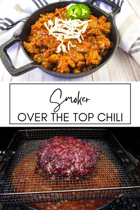 over the top chili in a serving bowl and a second image of it cooking Over The Top Chili, Smoked Chili Recipe, Top Chili Recipes, Smoked Vegetables, Smoked Chili, Smoked Recipes, Family Dinner Party, Meat Chili, Best Chili Recipe