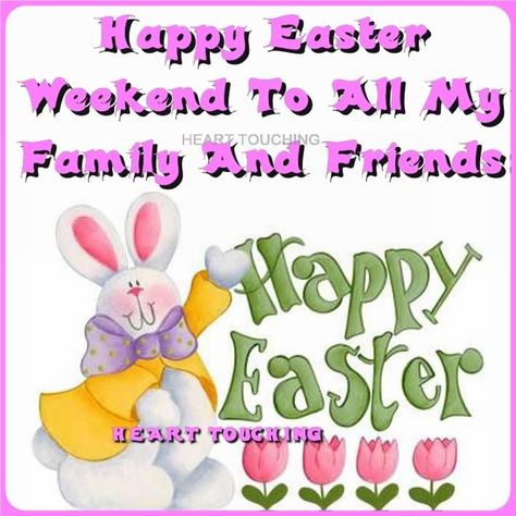 Happy Easter Weekend To All My Family And Friends Easter Weekend Quotes, Happy Easter Weekend, Friends Are Family Quotes, Happy Easter Quotes, Weekend Images, Happy Easter Wishes, Easter Quotes, Easter Images, Easter Pictures