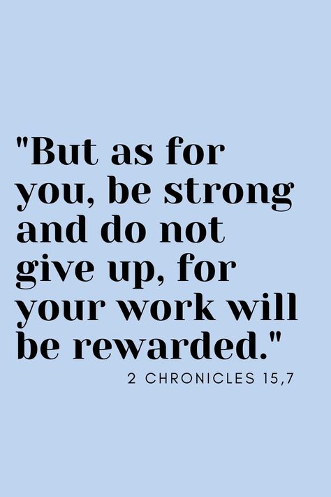 2 Chronicles 15 7, Bible Verses For Teens, Quotes Bible Verses, Motivational Scriptures, Short Bible Verses, Christian Motivational Quotes, Encouraging Verses, Motivational Bible Verses, Comforting Bible Verses