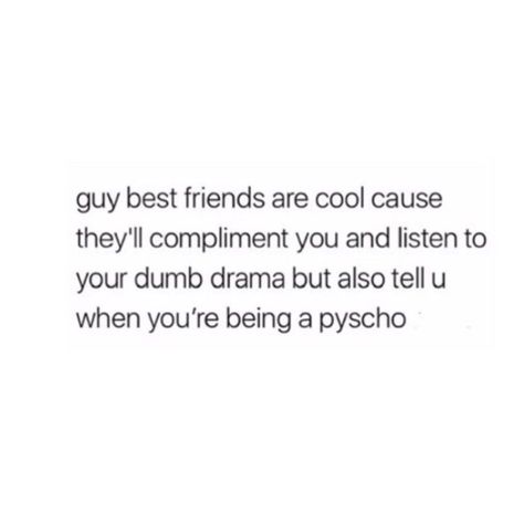 Girlbestfriend Quotes, Sweet Things To Say To Your Guy Best Friend, Single Best Friends Quotes, Cute Quotes About Best Friends, Guy Friend Quotes Funny, First Best Friend Quotes, Having Guy Friends Quotes, Need A Best Friend Quotes, Best Friend Relatable Quotes