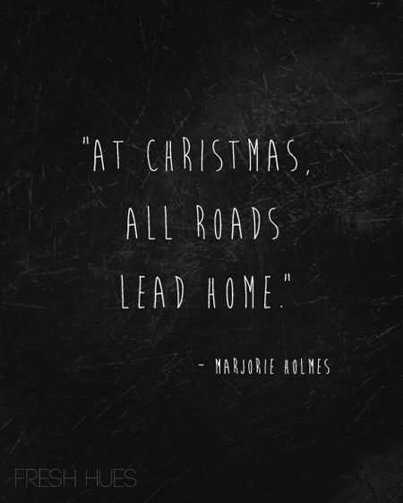 At christmas all roads lead home.. All Roads Lead Home, Quotes Christmas, Merry Christmas Quotes, Christmas Time Is Here, Trendy Quotes, Noel Christmas, Merry Little Christmas, Christmas Quotes, Christmas Love