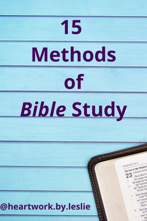 15 Methods of Bible Study - Blog Methods To Study The Bible, Studying The Gospels, Bible Study Structure, Bible Reading Methods, Bible Study Checklist, Different Bible Study Methods, Bible Study Techniques, Soap Method Bible Study Examples, Bible Study Methods For Beginners