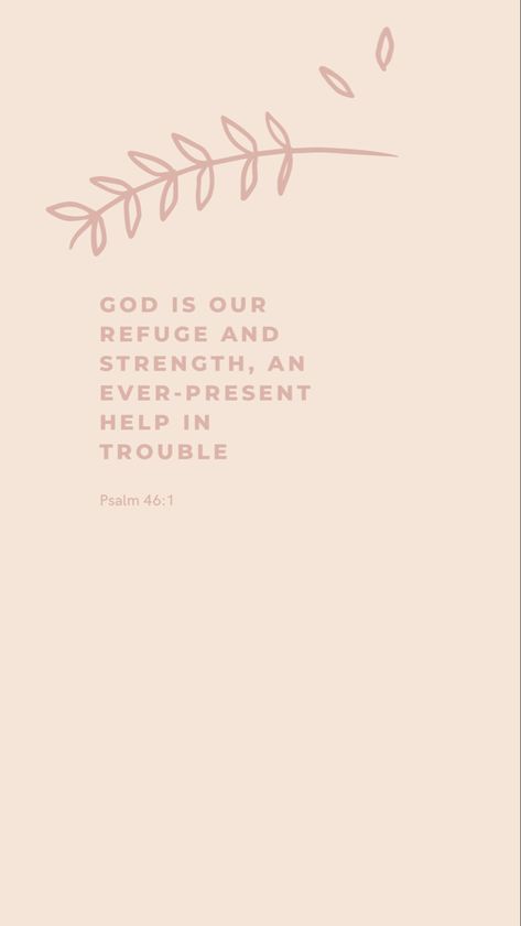 Psalm 46 1, Psalms Verses, Verse Wallpaper, Give Me Jesus, Verses Wallpaper, Jesus Wallpaper, Beige Wallpaper, Phone Theme, Psalm 46