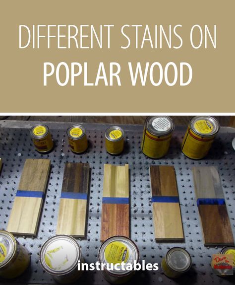 The Effects of Different Stains on Poplar Wood #woodstain #woodshop #shopskills Stain For Poplar Wood, Poplar Stain Colors, Wood Stain On Poplar, Poplar Stained Wood, Poplar Wood Floors, Best Stains For Poplar Wood, Stains On Poplar Wood, Best Stain For Poplar Wood, Staining Hickory Wood