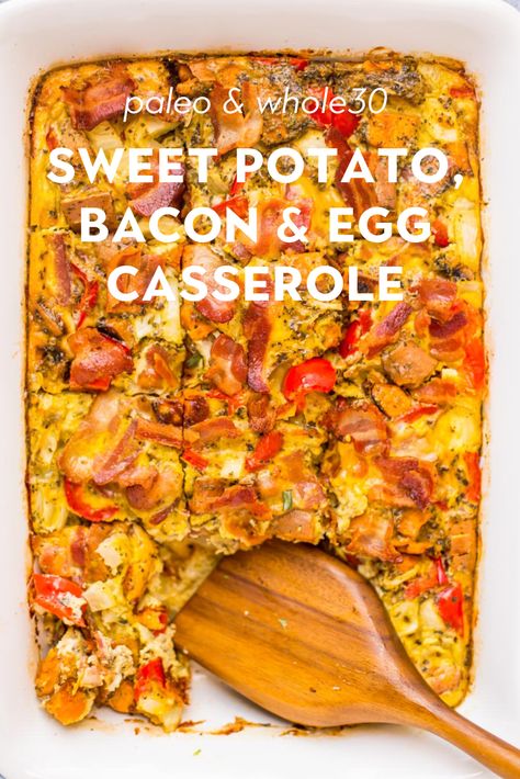 Casserole With Sweet Potatoes, Whole 30 Breakfast Casserole, Sweet Potato Breakfast Casserole, Eggs And Veggies, Whole30 Sweet Potato, Paleo Breakfast Casserole, Sweet Potato Bacon, Paleo Breakfast Easy, Breakfast Potato Casserole