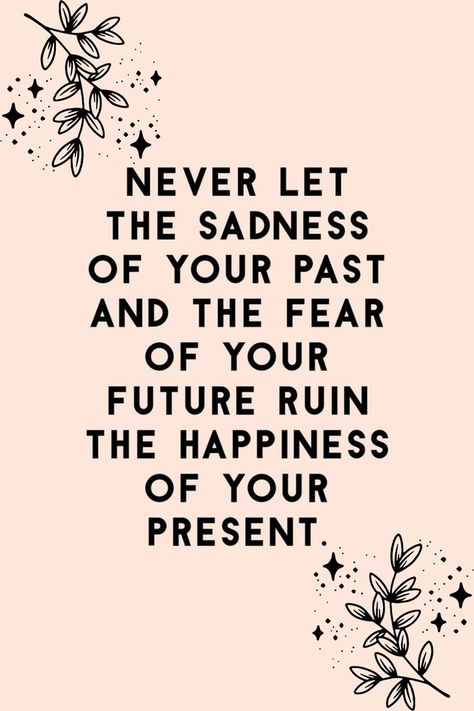 Never let the sadness of your past and the fear of your future ruin the happiness of your present. . . . . . . . #inspirationalquotes #motivationalquotes #inspiration #motivation #quotes #quoteoftheday #love #life #success #quote #positivevibes #believe #happiness #selflove #lifestyle #mindset #loveyourself #goals #quotestagram #motivational #poetry #positivity #inspire #quotestoliveby #yourself #hisbygracedesigns Past Present Future Quotes, Past And Future Quotes, Math Key Words, Motivational Poetry, Be Present Quotes, Past Quotes, Future Quotes, Future Wallpaper, Success Quote