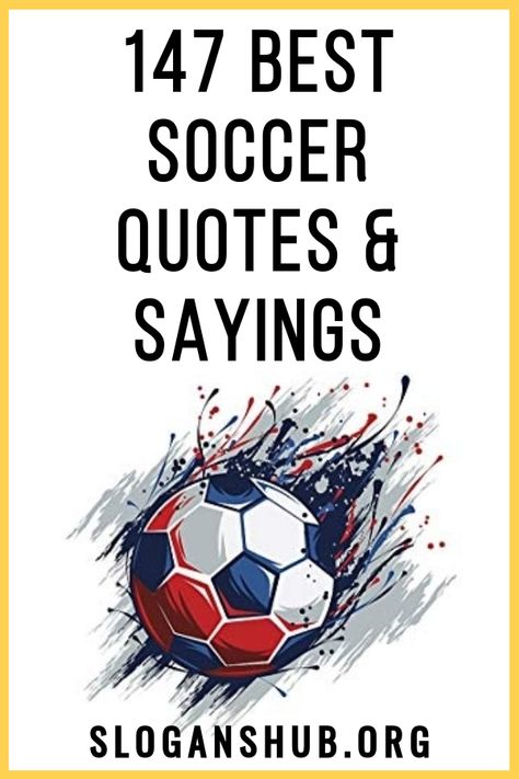 Here is a list of 147 Best Soccer Quotes & Sayings. #Quotes #Sayings #Soccer #SoccerQuotes Soccer Sayings Motivation, Quotes For Soccer Players, Christian Soccer Quotes, Soccer Sayings For Shirts, Game Day Quotes Soccer, Soccer Life Quotes, Sports Signs For Games Soccer, Soccer Sayings For Posters, Soccer Motivational Quotes Inspiration