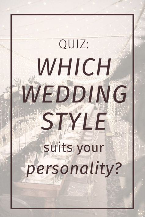 Online quizzes to explore your wedding style What Type Of Wedding Should I Have Quiz, Types Of Weddings Style, Types Of Wedding Themes Style, Types Of Wedding Styles, Wedding Quizzes, Wedding Style Quiz, Wedding Quiz, Style Quizzes, Color Quiz