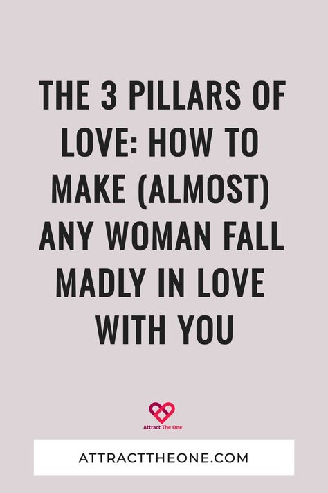 The 3 pillars of love: how to make (almost) any woman fall madly in love with you. How To Make Her Fall In Love With You, Falling Out Of Love, Relationship Dynamics, Dating Advice For Men, Lasting Love, Romantic Gestures, I Trusted You, You Promised, Golden Rule