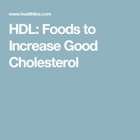 HDL: Foods to Increase Good Cholesterol Hdl Foods, Increase Good Cholesterol, Good Cholesterol Foods, Hdl Ldl, Tlc Diet, High Cholesterol Foods, Lower Cholesterol Naturally, What Causes High Cholesterol, Lower Triglycerides