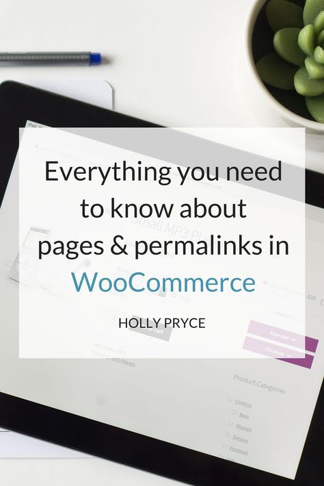 Everything you need to know about pages and permalinks in WooCommerce | HollyPryce.com Woocommerce Tips, Lawyer Website, Wordpress Tips, Email Template Design, Seo Blog, Blog Wordpress, Business Checklist, Blogging Business, Online Business Opportunities