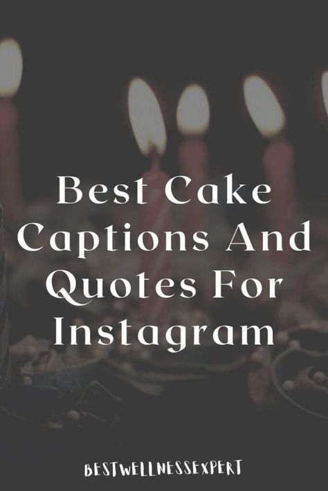 200+ Best Cake Captions for Instagram Birthday Cake Quotes Cute, Funny Cake Quotes Birthday, Cake Quotes For Instagram, Cake Captions Instagram Story, Caption For Cake Post Instagram, Birthday Cake Captions Instagram, Chocolate Cake Captions Instagram, Birthday Wisdom Quotes, Cake Captions Instagram