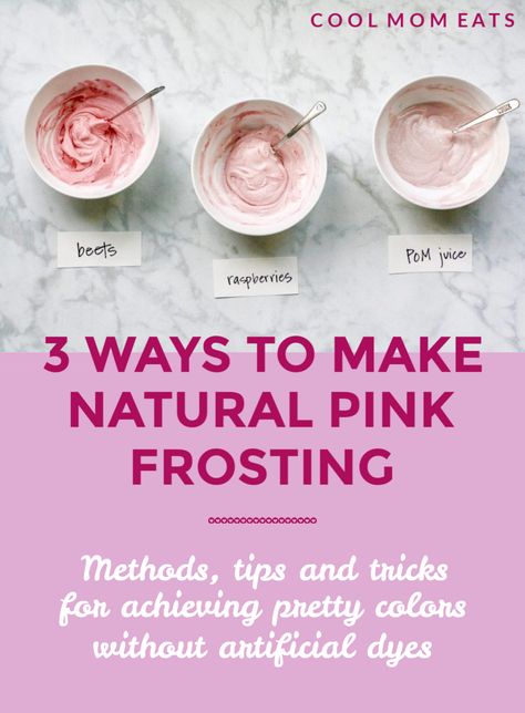 How to make natural pink frosting 3 ways: Cool Mom Eats Natural Frosting Dye, Color Frosting, Dye Free Foods, Pom Juice, Natural Food Dye, How To Make Pink, Peanut Butter Snacks, Frosting Colors, Pink Desserts