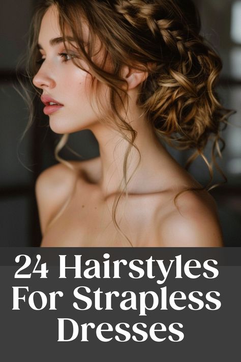 Woman with a braided updo hairstyle against a blurred background, with text "24 Hairstyles For Strapless Dresses". Formal Hair Strapless Dress, Best Hair Styles For Strapless Dresses, Off The Shoulder Dress Hairstyles Formal, Hairstyles For A Strapless Dress, Hair Styles With Strapless Dress, Hair Styles For Strapless Dress Formal, Strapless Hairstyles, Hairstyles For Strapless Dress Formal, Hair For Formal Events