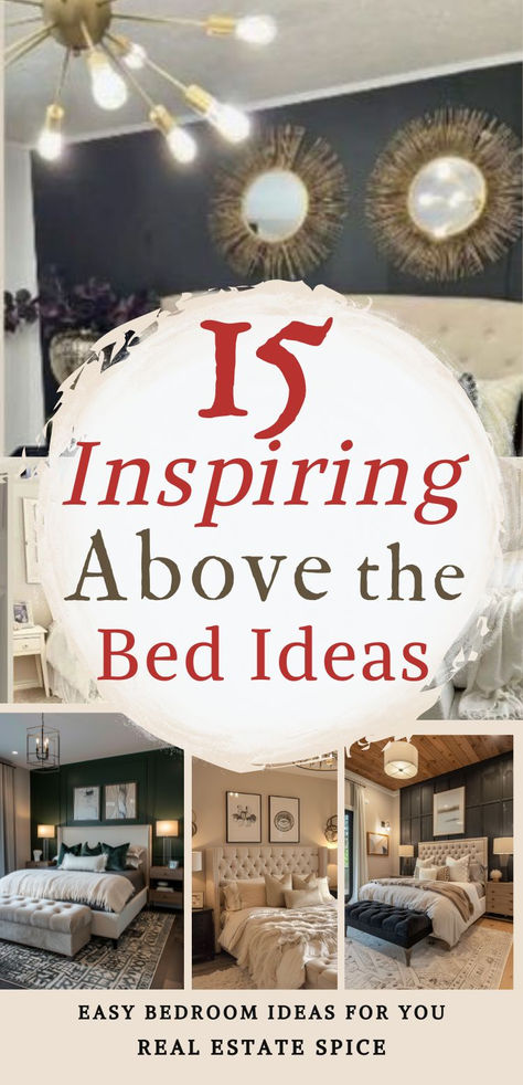 Says 15 inspiring above the bed ideas with 6 images of bedrooms with above the bed decor wall art mirrors below says easy bedroom ideas for you Bedroom Ideas Large Headboard, Decorating A Large Bedroom Master Suite, Bedroom Statement Piece, Decor For Green Walls Bedroom, Styling A Bedroom Corner, Transom Windows Over Bed, Metal Wall Art Over Bed, What To Put On The Wall Behind The Bed, Statement Wall Behind Bed