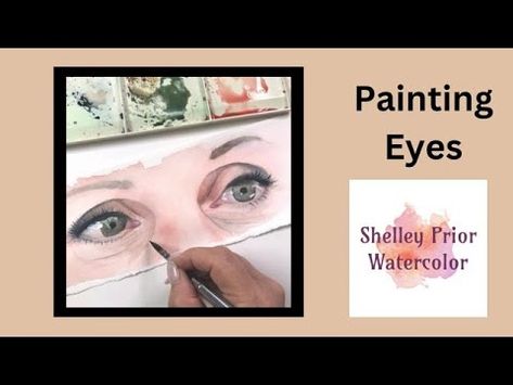 (379) Painting Eyes in Watercolor with Shelley Prior - YouTube Watercolor Eye Painting Tutorial, How To Paint Eyes Watercolor, Eye Watercolor Painting Easy, Eyes With Watercolor, Shelley Prior Watercolor, Painting Eyes, Watercolor Art, Drawings, Art