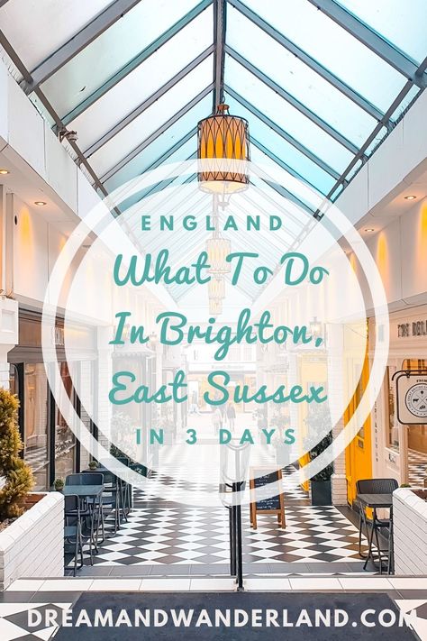 Things To Do In Brighton, Brighton England, Sussex England, Travel England, Weekend Trip, Travel Board, East Sussex, England Travel, Wanderlust Travel