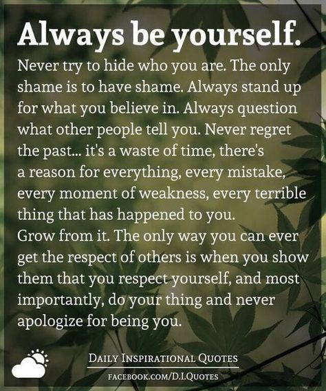 Always Be Yourself life quotes quotes quote inspirational quotes life quotes and sayings Always Be Yourself Quotes, Yourself Quotes, Always Be Yourself, Life Lesson Quotes, Daily Inspiration Quotes, Wise Quotes, A Quote, Affirmation Quotes, Be Yourself