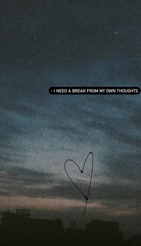 I Will Not Break Quotes, My Mind Needs A Break, I Need A Break From My Own Thoughts, I Need A Break From Everything Quotes, I Need A Break Quotes Life, I Break My Own Heart, Need A Break Quotes, Needing A Break Quotes, I Need A Break