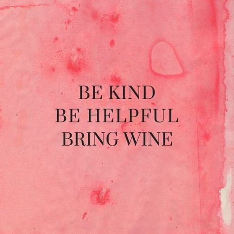 Wine Quotes, Wine Humor, E Card, Quotes About Strength, Happy Thoughts, Inspirational Quotes Motivation, Be Kind, The Words, Beautiful Words