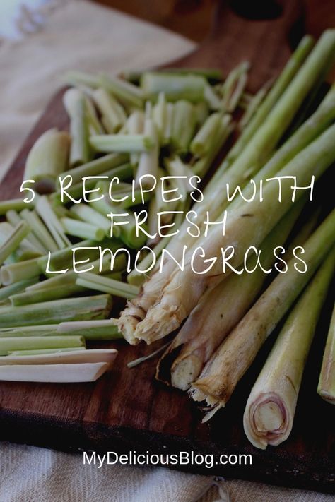 Five Uses for Fresh Lemongrass | My Delicious Blog Lemon Grass Soup, Fresh Lemongrass Uses, Lemongrass Paste Recipe, Cooking With Lemongrass Recipes For, Lemongrass Leaves Recipes, Lemon Grass Recipes, Recipes Using Lemongrass Paste, Vegan Lemongrass Recipes, Uses For Lemongrass Plant