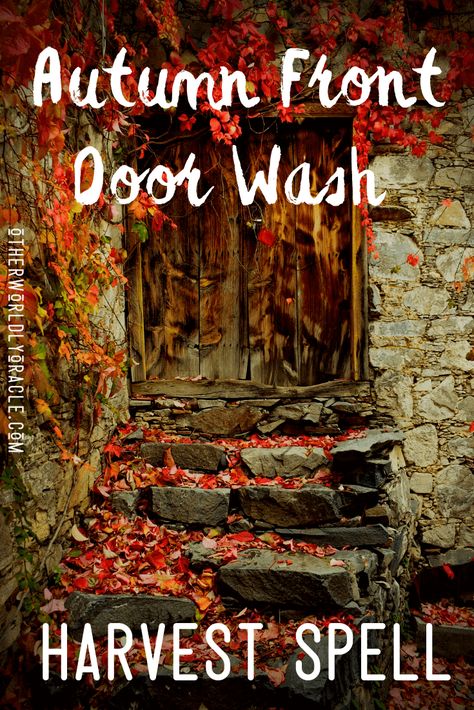 Wash Front Door Spell, Front Door Wash, Autumn Equinox Blessing, Front Door Cleansing Ritual, Cinnamon Door Spell, Door Washing Ritual, Blow Cinnamon In Front Door Spell, Autumn Magic Witch, Buddhist Witch