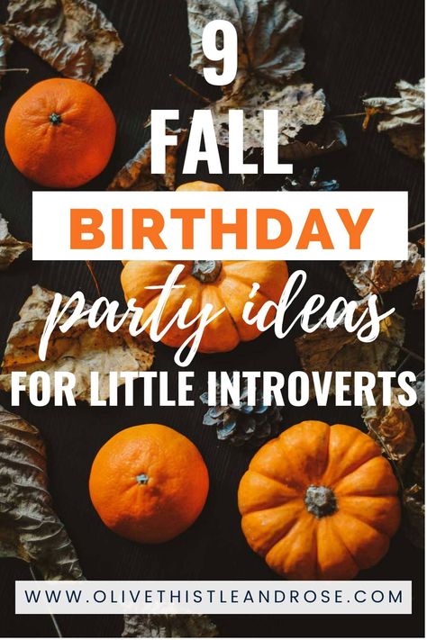 Fall Birthday Party Ideas for Little Introverts Fall Outside Birthday Party Ideas, Small Birthday Party Ideas For Kids, Fall Girl Birthday Party Ideas, Fall Themed Birthday Party For Kids, Outdoor Fall Birthday Party Ideas, Fall Birthday Party Ideas For Kids, October Birthday Party Ideas, Kids Fall Birthday Party, Autumn Birthday Theme