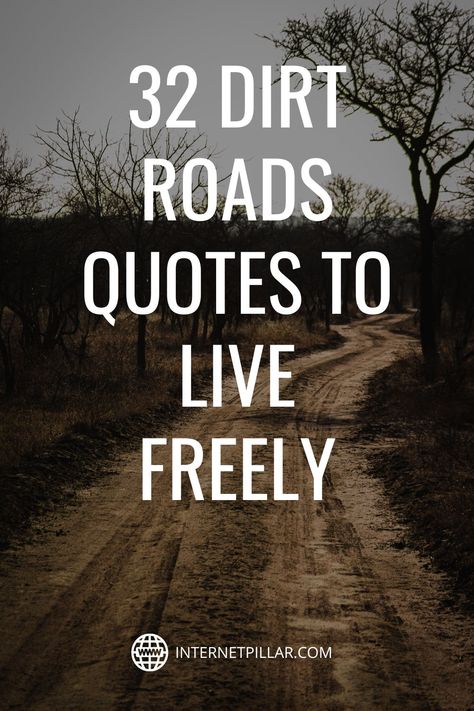 Play In The Dirt Quotes, Dirt Roads Quotes, Country Life Quotes Inspiration, Backroad Quotes, Backroads Quotes, Country Living Quotes Life, Living In The Country Quotes, Country Road Quotes, Quotes About Roads Life The Journey