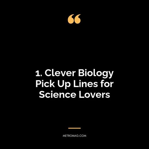 Looking for clever biology pick up lines to impress your crush? Check out this fun and witty collection of science-themed pick up lines! | # #HumorCaptions #PickUpLines Biology Pickup Lines, Biology Captions, Science Captions, Medical Pick Up Lines, Biology Pick Up Lines, Biology Quotes, Geeky Pick Up Lines, Chemistry Pick Up Lines, Math Pick Up Lines