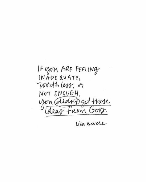 I love this reminder from @lisabevere. If we are feeling inadequate, worthless, or not enough, we didn’t get those thoughts from God, and… Soul Scripts, Enough Is Enough Quotes, God Encouragement, Positive Quotes For Work, Words That Describe Me, Love Is Not Enough, Mental Health Center, Feeling Inadequate, School Quotes