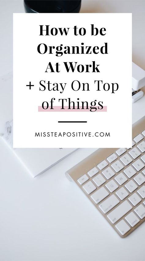 Stay Organized At Work, Busy Mom Planner, Organized At Work, How To Stay Organized, How To Be More Organized, Good Leadership Skills, Work Planner Organization, Work Advice, Office Organization At Work